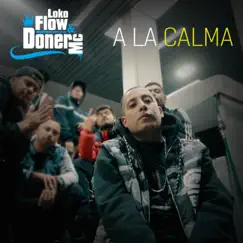 A la Calma - Single by Lokoflow & DonerMc album reviews, ratings, credits
