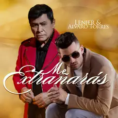 Me Extrañarás - Single by Álvaro Torres & Lenier album reviews, ratings, credits