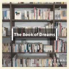 The Book of Dreams by Uptown Groove album reviews, ratings, credits