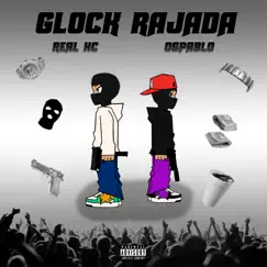 Glock Rajada - Single by Real HC & OG Pablo album reviews, ratings, credits