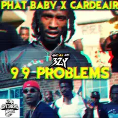 99 Problems (feat. Cardeair & Phat Baby) - Single by AintDat3zy album reviews, ratings, credits