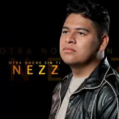 Otra noche sin ti - Single by Nezz album reviews, ratings, credits