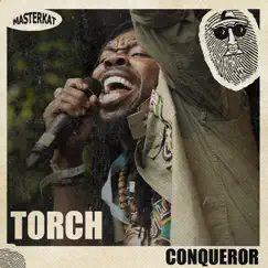 Conqueror - Single by Top Secret Music, Torch & Masterkat album reviews, ratings, credits