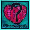Love... Whats the Meaning? album lyrics, reviews, download
