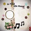 A Real Life Man! (feat. Reserv) - Single album lyrics, reviews, download
