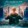 Recognise Me - Single album lyrics, reviews, download