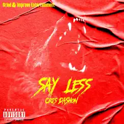 Say Less - Single by Cris DaShon album reviews, ratings, credits