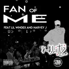 FAN of ME (feat. Lil Windex & Harvey Justice III) - Single by K-Blitz album reviews, ratings, credits