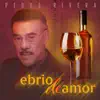 Ebrio de Amor - Single album lyrics, reviews, download