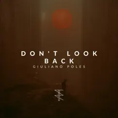 Don't Look Back - Single by Giuliano Poles album reviews, ratings, credits