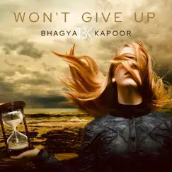 Won't Give Up - Single by Bhagya Kapoor album reviews, ratings, credits