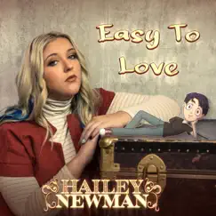 Easy To Love - Single by Hailey Newman album reviews, ratings, credits
