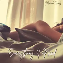 Everything I Need - Single by Mariah Counts album reviews, ratings, credits