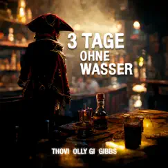 3 Tage ohne Wasser - Single by Thovi, Olly Gi & Gibbs album reviews, ratings, credits
