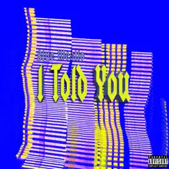 I Told You - Single by Blue Westlo album reviews, ratings, credits