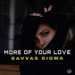 More of Your Love - Single by Savvas Sigma album reviews, ratings, credits