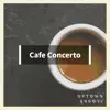 Cafe Concerto album lyrics, reviews, download