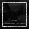 Relaxing Forest Cafe Healing album lyrics, reviews, download