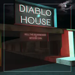 Diablo House - Single by Rell the Soundbender & B!tch Be Cool album reviews, ratings, credits