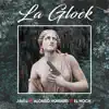 La Glock (feat. Alonso Howard & Javi L) - Single album lyrics, reviews, download