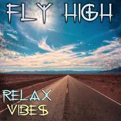 Fly High - Single by Relax Vibes album reviews, ratings, credits