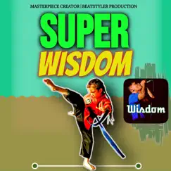 Super Wisdom - Single by Wisdom Bai album reviews, ratings, credits