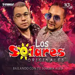 Bailando Con Tu Sombra, Alelí - Single by Los Solares, CDI RECORDS S.A. & STUDIO S&T RECORDING album reviews, ratings, credits