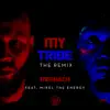My Tribe (feat. Mikel the Energy) [The Remix] - Single album lyrics, reviews, download