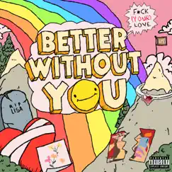 Better Without You - Single by Fr444n* album reviews, ratings, credits