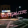 Rough Life - Single album lyrics, reviews, download