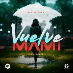 Vuelve Mami - Single by Martin Lora album reviews, ratings, credits
