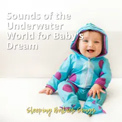 Sounds of the Underwater World for Baby's Dream by Sleeping Babies Songs album reviews, ratings, credits