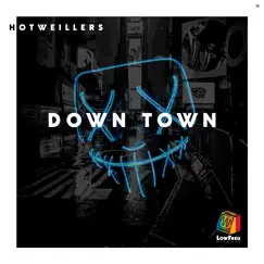 Down Town - Single by Hotweiller'S album reviews, ratings, credits