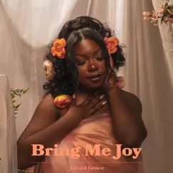 Bring Me Joy - Single by Jacqui Grace album reviews, ratings, credits