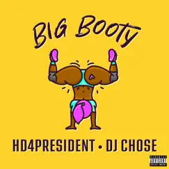 Big Booty (feat. DJ Chose) - Single by Hd4president album reviews, ratings, credits