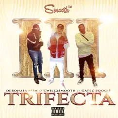 Trifecta - Single by Cwill2smooth, Debonair Slim & Gatez Boogie album reviews, ratings, credits