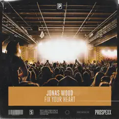 Fix Your Heart - Single by Jonas Wood & Scantraxx album reviews, ratings, credits