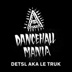 Dancehall Mania by Detsl aka Le Truk album reviews, ratings, credits