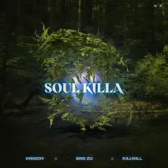 Soul Killa - Single by Eko Zu, Kraddy & KillWill album reviews, ratings, credits