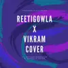 Reetigowla x Vikram (feat. Mahesh Raghvan & Sabarish Rajan) [Cover Version] - Single album lyrics, reviews, download