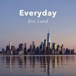 Everyday - Single by Eric Lund album reviews, ratings, credits