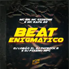 Beat Enigmático (feat. Dj Patrick R, Dj Pikeno Mpc & DJ Lobão ZL) Song Lyrics