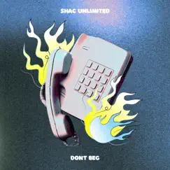 Dont Beg - Single by Shac Unlimited album reviews, ratings, credits