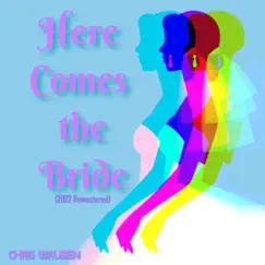 Here Comes the Bride (2022 Remastered) - Single by Chris Wauben album reviews, ratings, credits