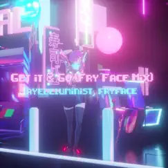 Get It & Go (Fry Face Hyper Pop Mix) Song Lyrics