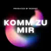 Komm zu mir - Single album lyrics, reviews, download
