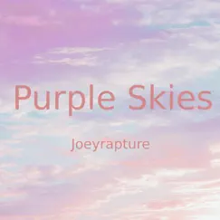 Purple Skies - Single by Joeyrapture album reviews, ratings, credits