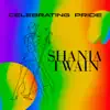 Celebrating Pride: Shania Twain - EP album lyrics, reviews, download