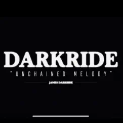 Unchained Melody - Single by Darkride album reviews, ratings, credits