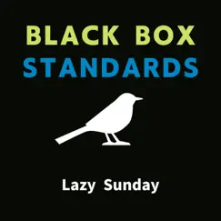 Lazy Sunday by Black Box Standards album reviews, ratings, credits